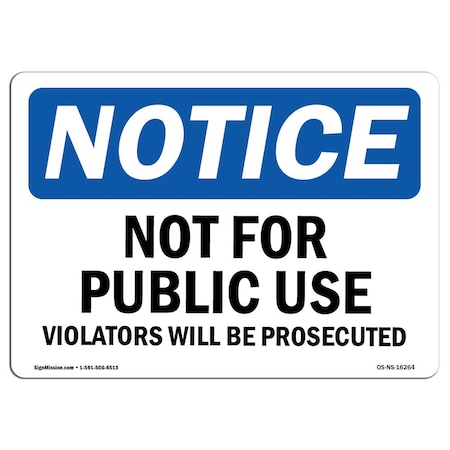 Signmission OSHA Notice, 3.5" Height, NOTICE Not For Public Use Sign, 5" X 3.5", Landscape OS-NS-D-35-L-16264